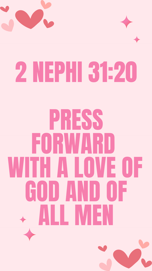 2 Nephi 31:20 "Press Forward" Wall Paper - Bee The Light