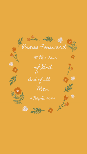 2 Nephi 31:20 "Press Forward" Wall Paper - Bee The Light