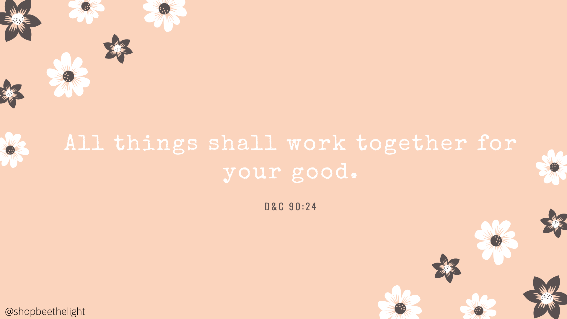 FREE Desktop Wallpapers - Everything shall work together for your good - Bee The Light