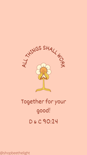 FREE Phone Wallpaper - All things shall work together for your good - Bee The Light