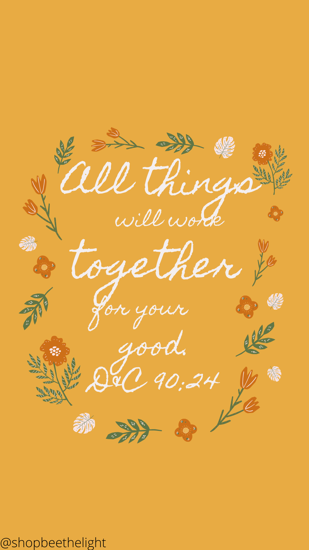 FREE Phone Wallpaper - All things shall work together for your good - Bee The Light