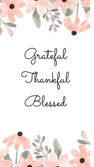 Grateful, Thankful, Blessed Phone Wallpapers - Bee The Light