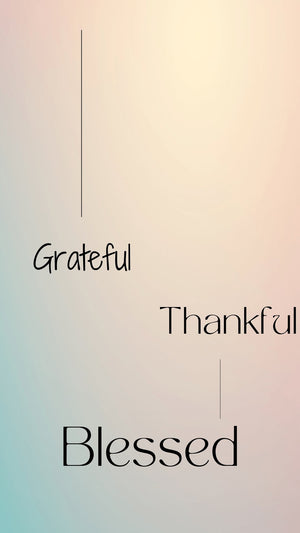 Grateful, Thankful, Blessed Phone Wallpapers - Bee The Light