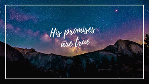 “His Promises Are True” Desktop Wallpaper - Bee The Light