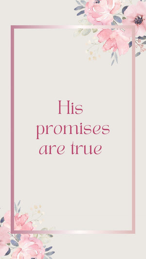 “His Promises Are True” Phone Wallpapers - Bee The Light