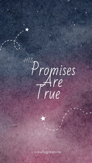 “His Promises Are True” Phone Wallpapers - Bee The Light