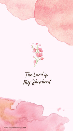 The Lord is My Shepherd Phone Wallpapers - Bee The Light