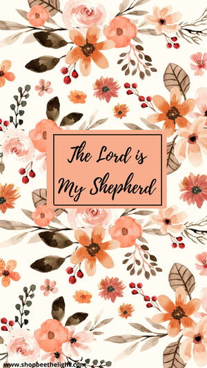 The Lord is My Shepherd Phone Wallpapers - Bee The Light