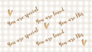 You are special. You are loved. You are His. Desktop wallpapers - Bee The Light