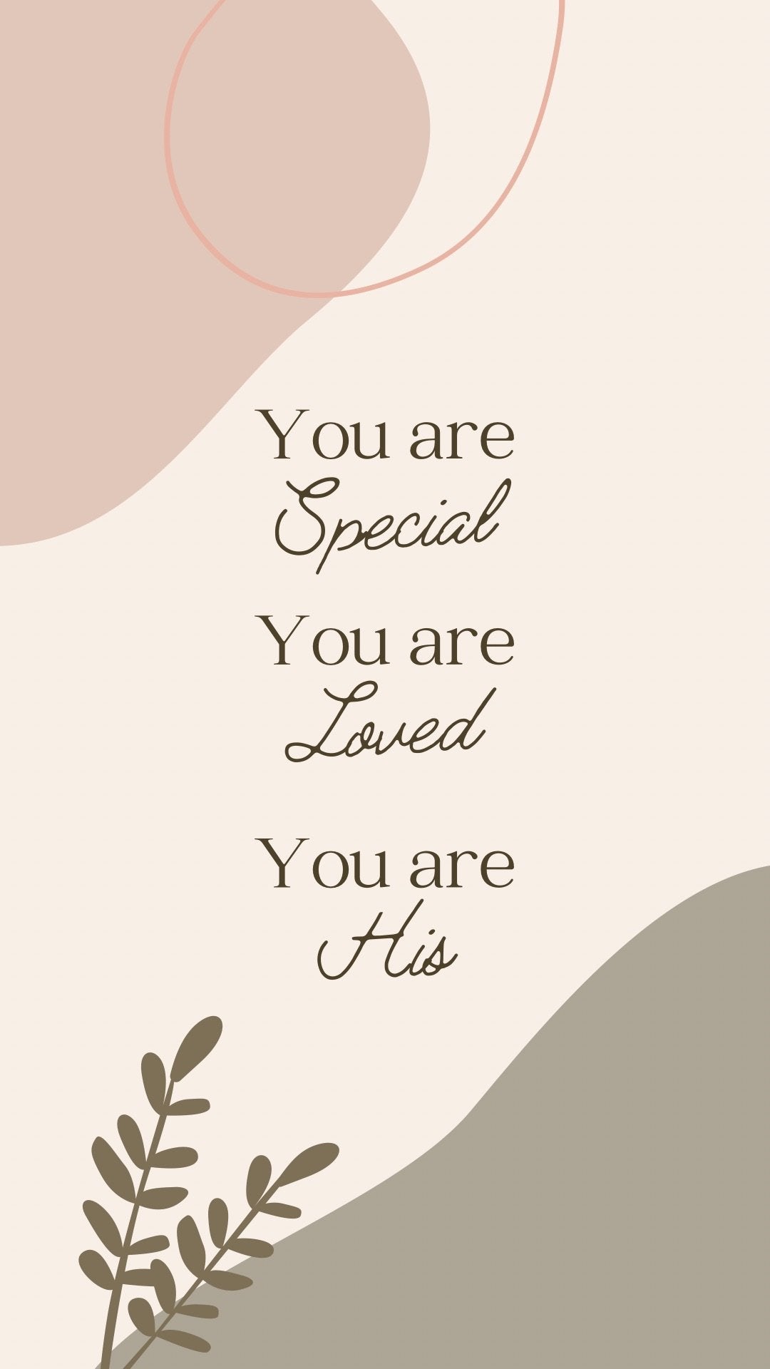 You are special! You are loved! You are His! Phone wallpapers - Bee The Light